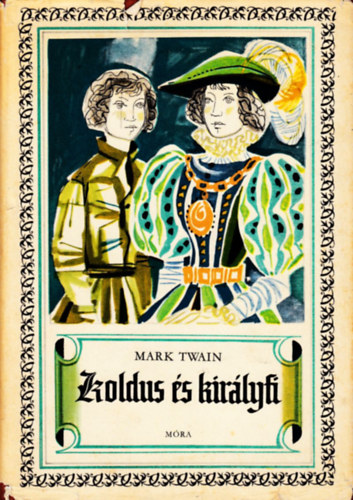 Könyv: Koldus és királyfi (Kass János képeivel) (Mark Twain)