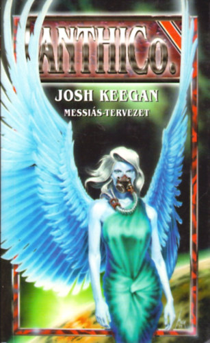 Könyv: Anthico - Messiás-tervezet (Keegan, Josh)