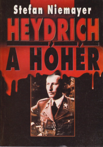 Könyv: Heydrich a hóhér (Stefan Niemayer)