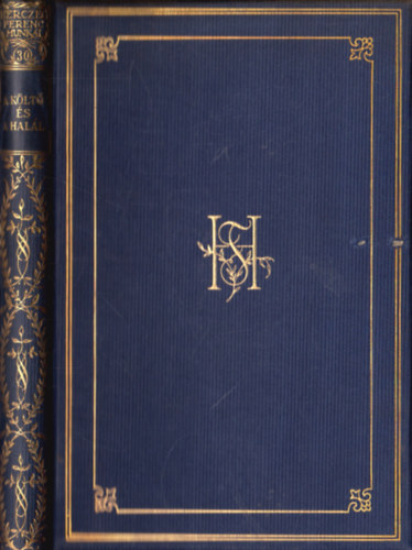 Könyv: A költő és a halál (és kilenc egyfelvonásos)- Herczeg Ferenc munkái gyűjteményes díszkiadás XXX. (Herczeg Ferenc)