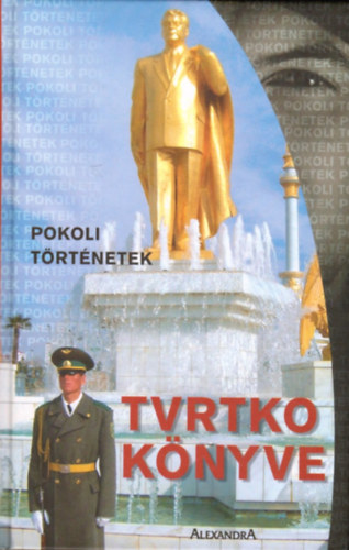 Könyv: Pokoli történetek-Tvrtko könyve (Vujity Tvrtko)