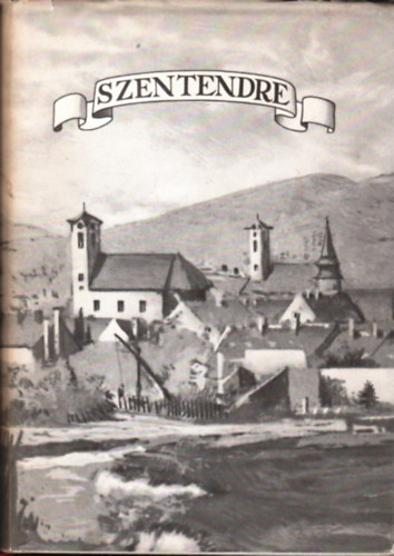 Könyv: Szentendre (Horler Miklós, Sallay Marianne, Kuthy Sándor)