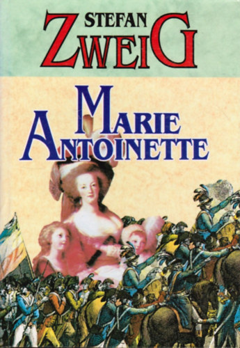 Könyv: Marie Antoinette (Stefan Zweig)