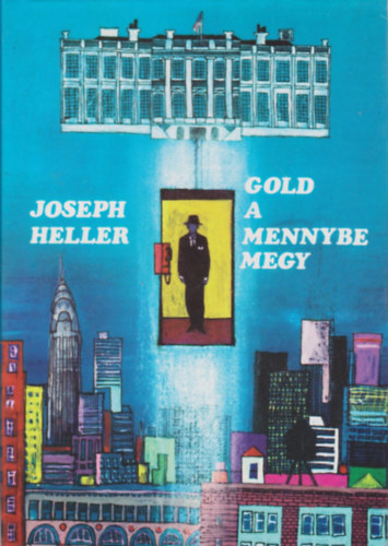 Könyv: Gold a mennybe megy (Joseph Heller)