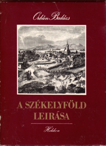 Könyv: A Székelyföld leírása I-II. (kísérőfüzettel, tokban) Reprint (Orbán Balázs)