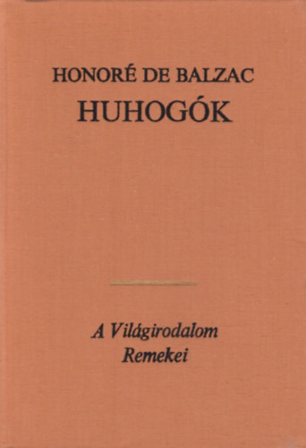 Könyv: Huhogók (Honoré de Balzac)