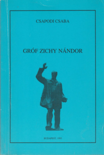 Könyv: Gróf Zichy Nándor (Csapodi Csaba)