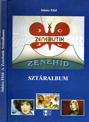Könyv: A Zenebutik Sztáralbuma - 100 világsztár, 100 adás, 100 helyszín (Juhász Előd)