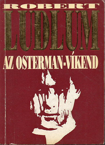 Könyv: Az Osterman-víkend (Robert Ludlum)