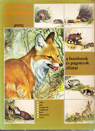 Könyv: A bozótosok és pagonyok állatai (Állatokról mindenkinek) (Giuseppe Pozzoli)