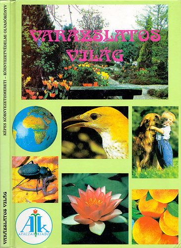 Könyv: Varázslatos világ (Képes környezetismereti-környezetvédelmi olvasókönyv 2-3-4. osztályosok számára) (Dr. Mester Miklósné)