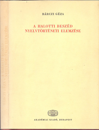 Könyv: A Halotti Beszéd nyelvtörténeti elemzése (Bárczi Géza)