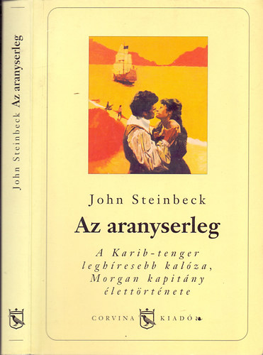 Könyv: Az aranyserleg (A Karib-tenger leghíresebb kalóza, Morgan kapitány élettörténete) (John Steinbeck)