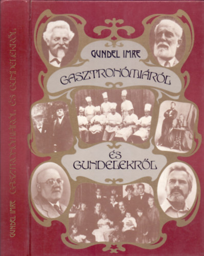 Könyv: Gasztronómiáról és Gundelekről  (Gundel Imre)