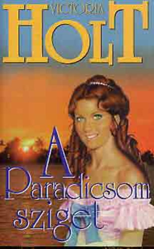 Könyv: A Paradicsom sziget (Victoria Holt)