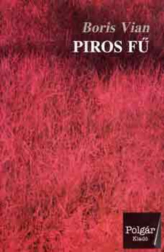 Könyv: Piros fű (Boris Vian)