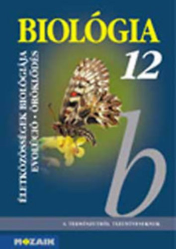 Könyv: Biológia 12. - Életközösségek, evolúció, öröklés (Gál Béla)