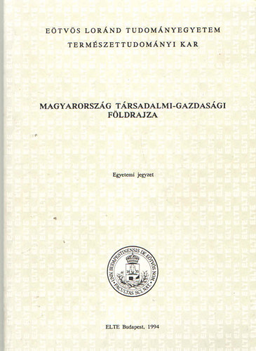 Könyv: Magyarország társadalmi-gazdasági földrajza (Perczel György (szerk.))