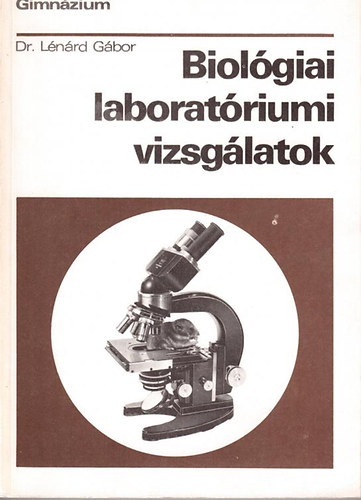 Könyv: Biológiai laboratóriumi vizsgálatok (Dr. Lénárd Gábor)