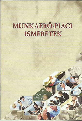 Könyv: Munkaerő-piaci ismeretek (Dara Péter; Dr. Henczi Lajos)