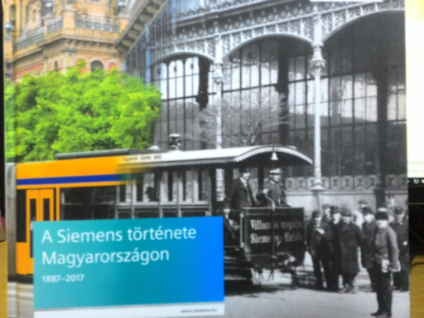 Könyv: A Siemens története Magyarországon 1887-2017 ()