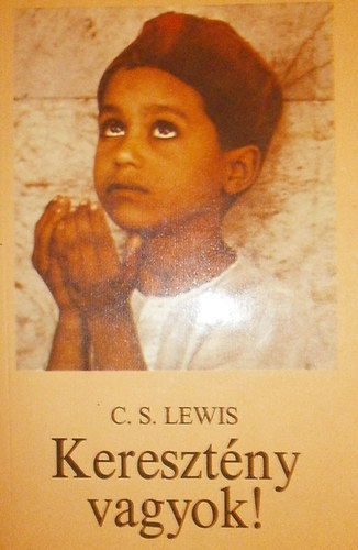 Könyv: Keresztény vagyok (C. S. Lewis)