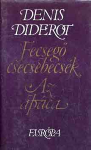 Könyv: Fecsegő csecsebecsék - Az apáca  (Denis Diderot)