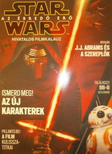 Könyv: Star Wars: Az ébredő erő (Hivatalos filmkalauz) (Bianca Coletti (szerk.))