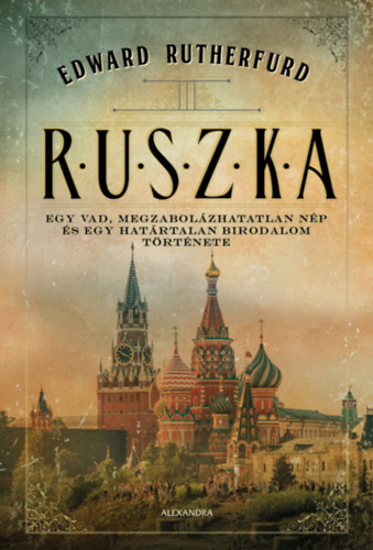 Könyv: Ruszka \\(Az Orosz Birodalom regénye) (Edward Rutherfurd)