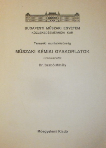 Könyv: Műszaki kémiai gyakorlatok (Dr. Szabó Mihály)