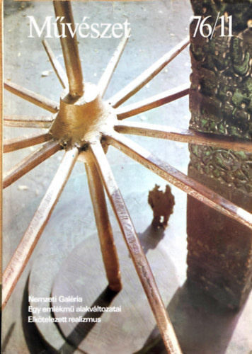 Könyv: Művészet. A Magyar Képzőművészek Szövetségének lapja. 1976. november XVII. évfolyam 11. szám ()