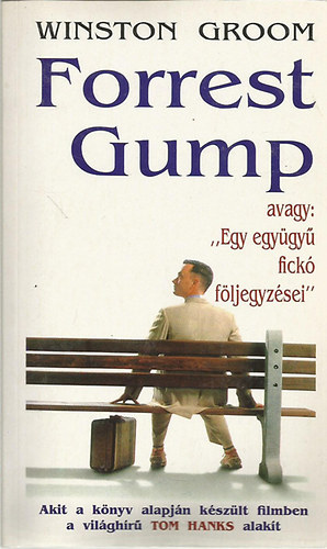 Könyv: Forrest Gump: avagy egy együgyü fickó.... (Winston Groom)