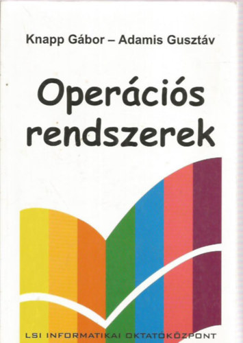Könyv: Operációs rendszerek (Knapp Gábor-Adamis Gusztáv)