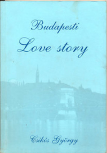 Könyv: Budapesti Love story (Csikós György)