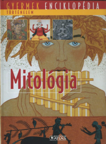 Könyv: Gyermek Enciklopédia - Mitológia ()