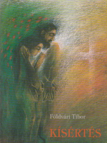 Könyv: Kísértés (Földvári Tibor)