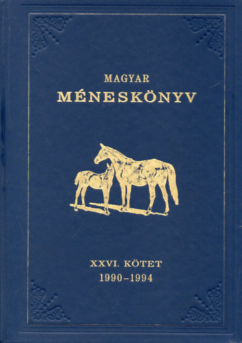 Könyv: Magyar méneskönyv XXVI. kötet 1990-1994 (Zalai Krisztina, Kemény Endre)