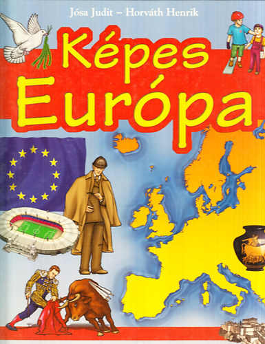 Könyv: Képes Európa (Jósa Judit; Horváth Henrik)