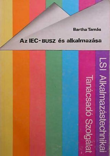 Könyv: Mikrogépek illesztése - Az IEC-BUSZ és alkalmazása (Bartha Tamás)