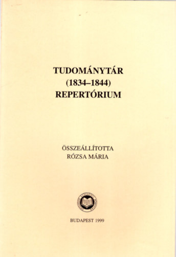 Könyv: Tudománytár  ( 1834-1844 ) repertórium (Rózsa Mária)