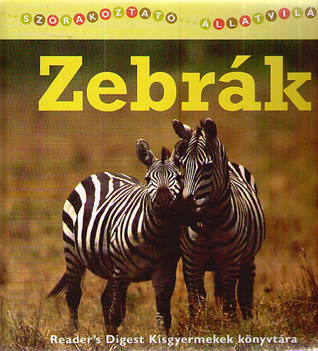 Könyv: Szórakoztató állatvilág: Zebrák (Christina Wilsdon)