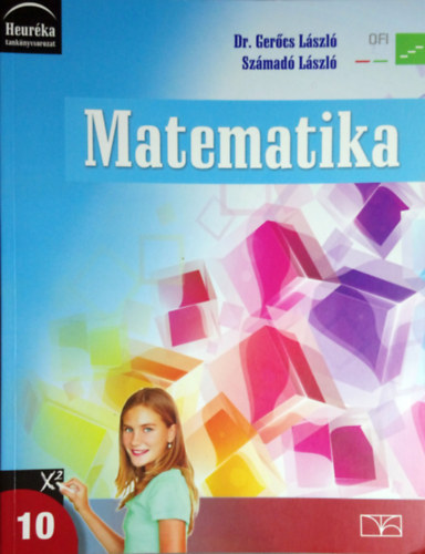 Könyv: Matematika 10. - A középiskolák 10. évfolyama számára (Dr. Gerőcs László - Számadó László)