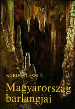 Könyv: Magyarország barlangjai (Kordos László)