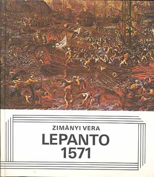 Könyv: Lepanto 1571 (Zimányi Vera)