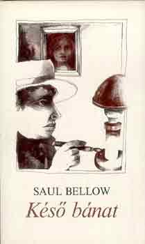 Könyv: Késő bánat (Saul Bellow)