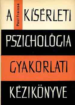 Könyv: A kísérleti pszichológia gyakorlati kézikönyve (Paul Fraisse)
