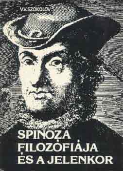 Könyv: Spinoza filozófiája és a jelenkor (V.V. Szokolov)