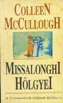Könyv: Missalonghi hölgyei (Colleen McCullough)