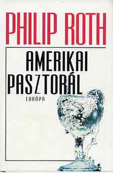 Könyv: Amerikai pasztorál (Philip Roth)