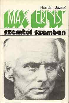 Könyv: Max Ernst (Szemtől szemben) (Román József)